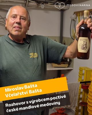 PŘÍBĚH POCTIVÉ ČESKÉ MANDLOVÉ MEDOVINY Miroslav Bašta vaří skvělou oblíbenou medovinu a v novém rozhovoru se dozvíte mnohé...